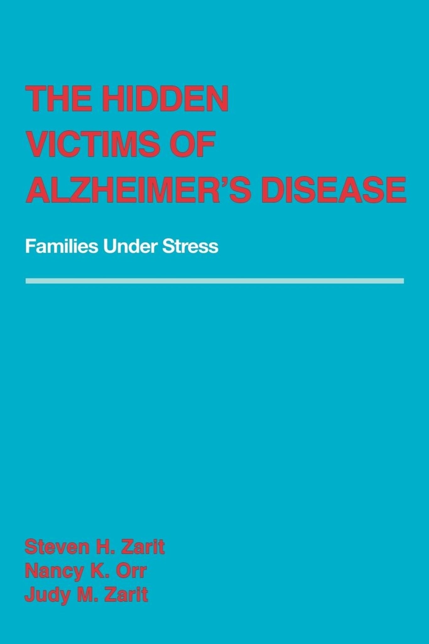 Cover image for The Hidden Victims of Alzheimer's Disease ISBN 9780814796634